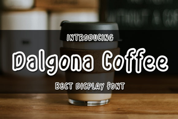 Dalgona Coffee: A Display Font That Adds Character