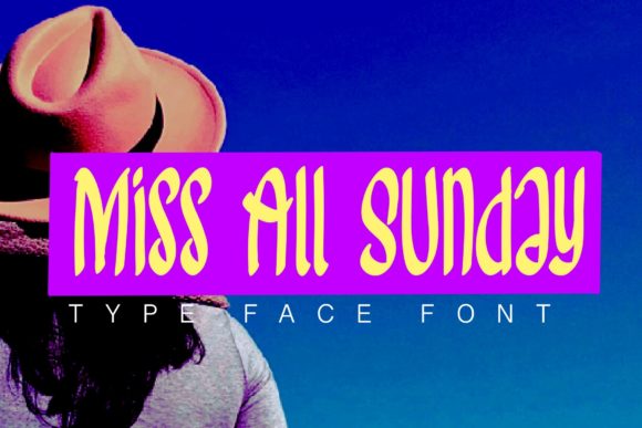 Miss All Sunday: A Display Font That Makes Campaigns Smile